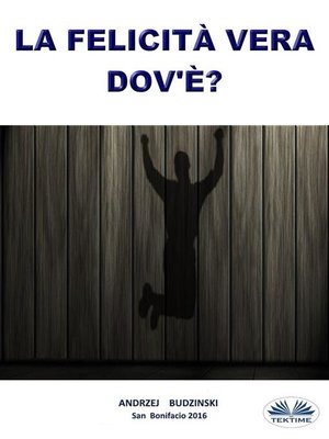cover image of La Felicità Vera Dov'È?